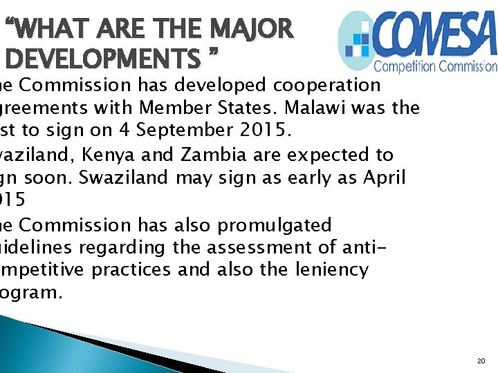 “WHAT ARE THE MAJOR DEVELOPMENTS ” he Commission has developed cooperation greements with Member