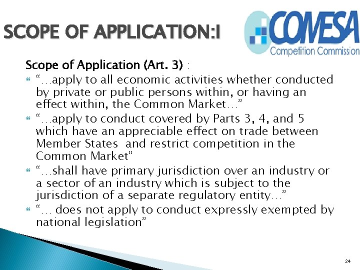 SCOPE OF APPLICATION: I Scope of Application (Art. 3) : “…apply to all economic