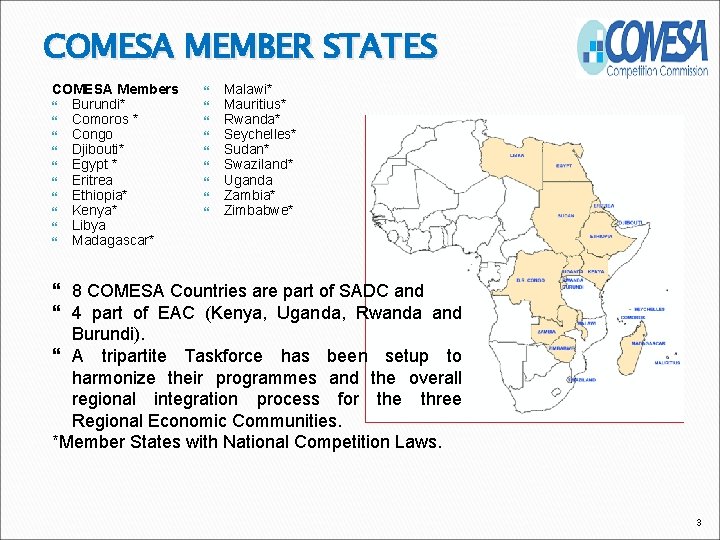 COMESA MEMBER STATES COMESA Members Burundi* Comoros * Congo Djibouti* Egypt * Eritrea Ethiopia*