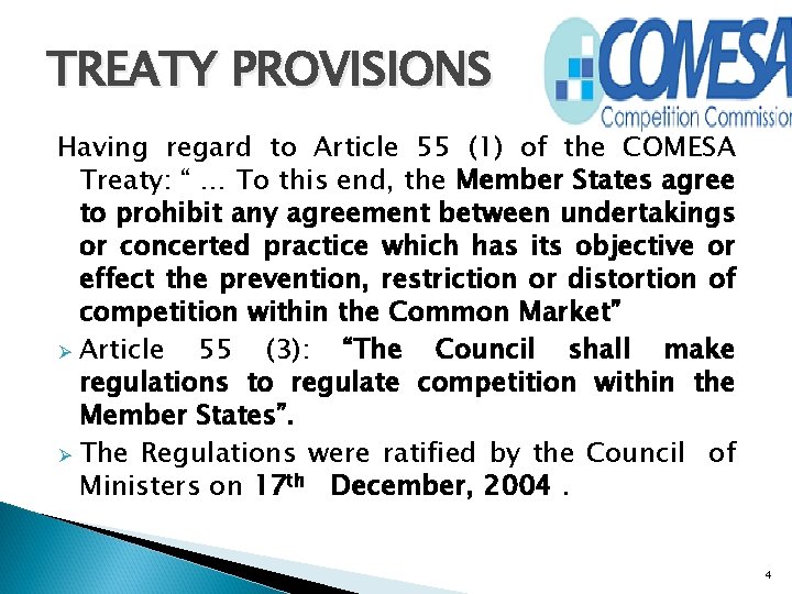 TREATY PROVISIONS Having regard to Article 55 (1) of the COMESA Treaty: “ …