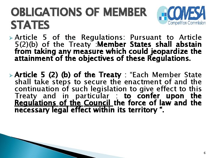 OBLIGATIONS OF MEMBER STATES Ø Ø Article 5 of the Regulations: Pursuant to Article