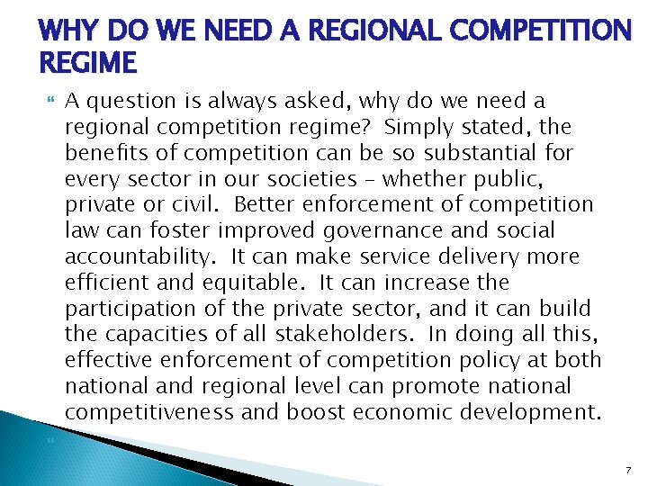 WHY DO WE NEED A REGIONAL COMPETITION REGIME A question is always asked, why