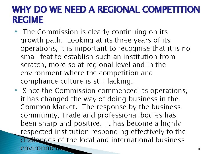 WHY DO WE NEED A REGIONAL COMPETITION REGIME The Commission is clearly continuing on