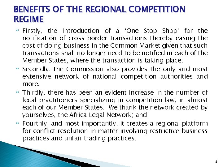 BENEFITS OF THE REGIONAL COMPETITION REGIME Firstly, the introduction of a ‘One Stop Shop’