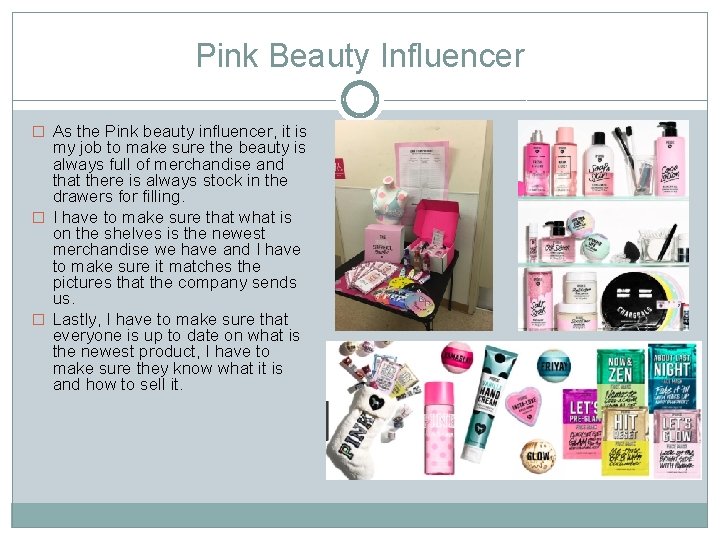 Pink Beauty Influencer � As the Pink beauty influencer, it is my job to