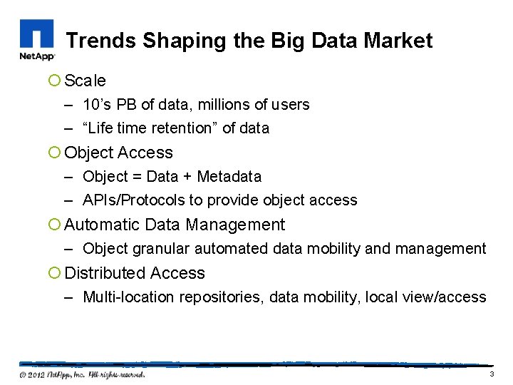 Trends Shaping the Big Data Market ¡ Scale – 10’s PB of data, millions