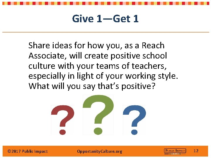 Give 1—Get 1 Share ideas for how you, as a Reach Associate, will create