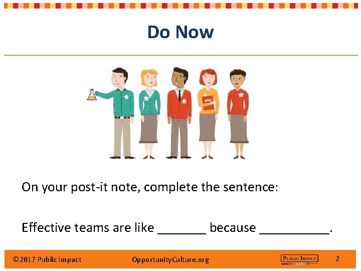 Do Now On your post-it note, complete the sentence: Effective teams are like _______