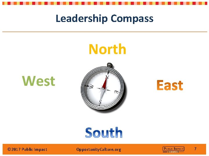 Leadership Compass North West © 2017 Public Impact Opportunity. Culture. org 7 