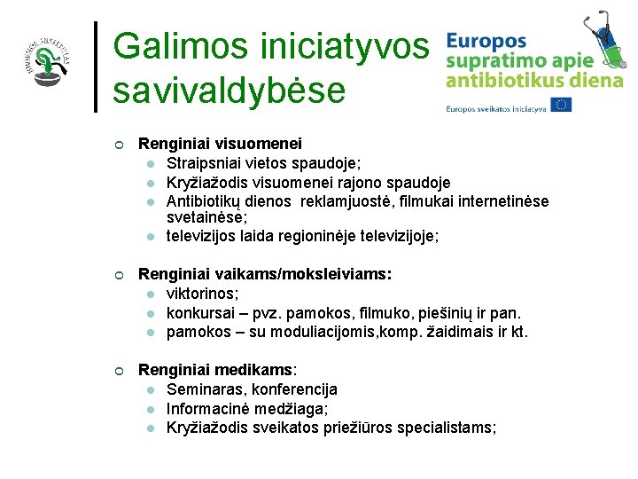 Galimos iniciatyvos savivaldybėse ¢ Renginiai visuomenei l Straipsniai vietos spaudoje; l Kryžiažodis visuomenei rajono