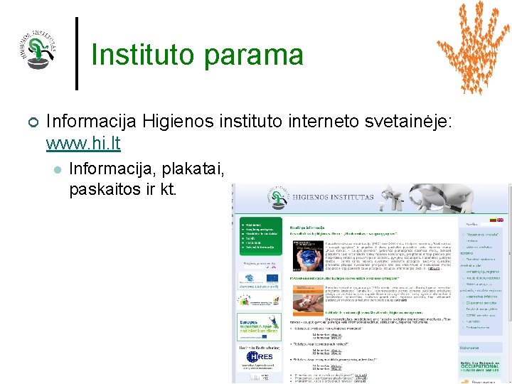 Instituto parama ¢ Informacija Higienos instituto interneto svetainėje: www. hi. lt l Informacija, plakatai,
