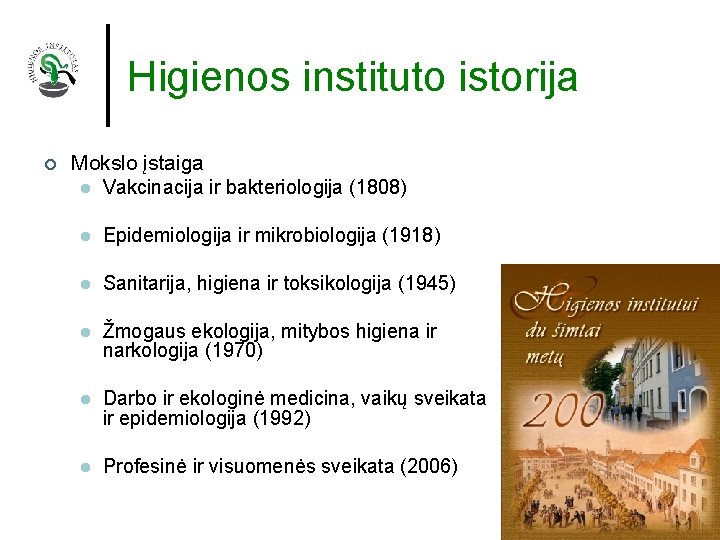 Higienos instituto istorija ¢ Mokslo įstaiga l Vakcinacija ir bakteriologija (1808) l Epidemiologija ir
