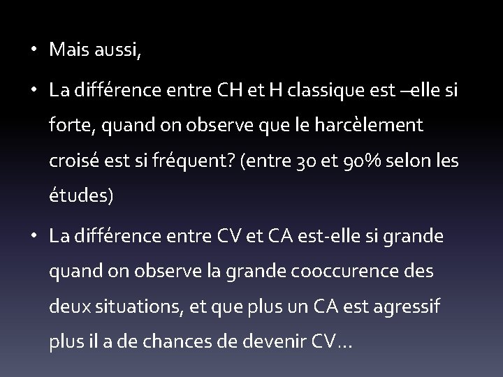  • Mais aussi, • La différence entre CH et H classique est –elle