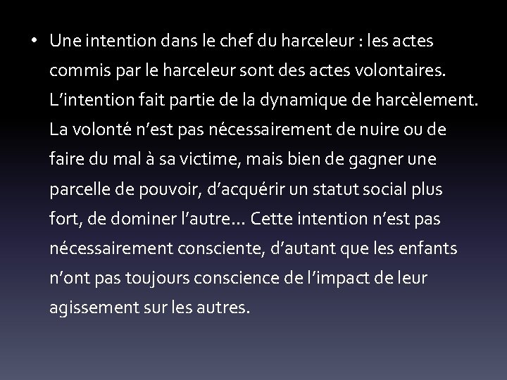  • Une intention dans le chef du harceleur : les actes commis par