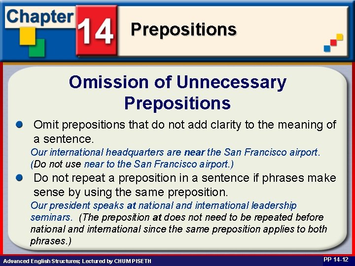 Prepositions Omission of Unnecessary Prepositions Omit prepositions that do not add clarity to the