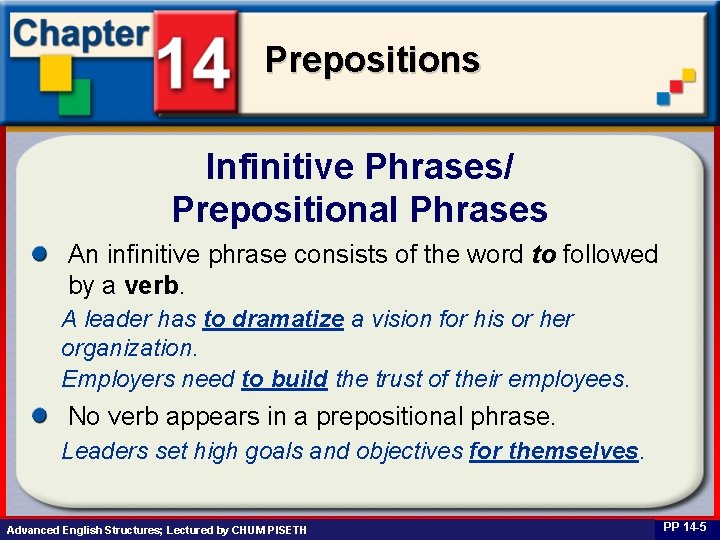 Prepositions Infinitive Phrases/ Prepositional Phrases An infinitive phrase consists of the word to followed