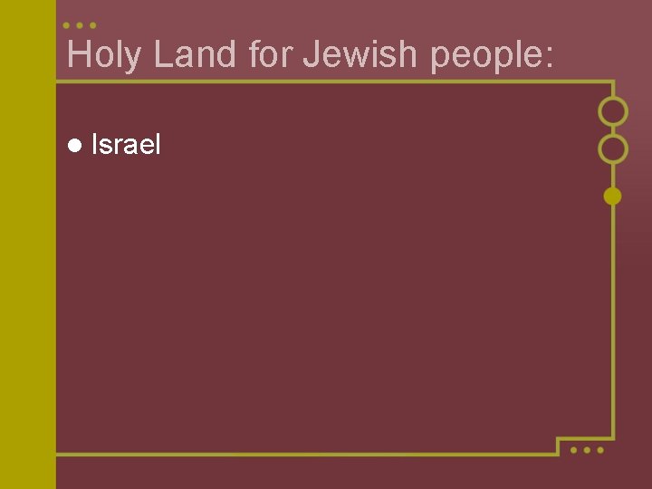 Holy Land for Jewish people: l Israel 
