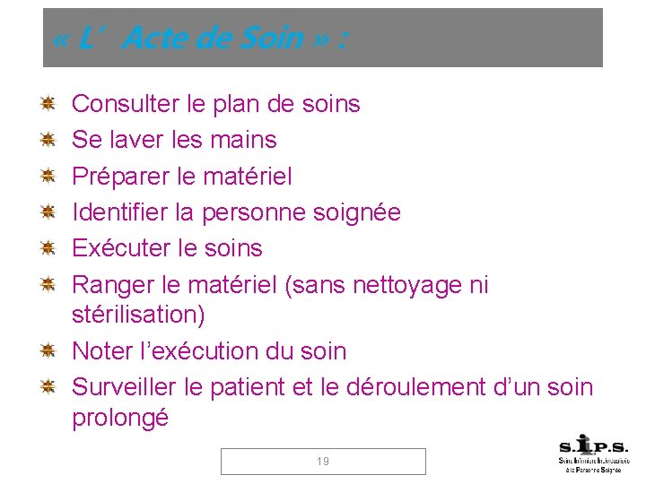  « L’Acte de Soin » : Consulter le plan de soins Se laver