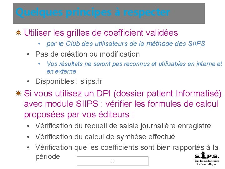 Quelques principes à respecter Utiliser les grilles de coefficient validées • par le Club