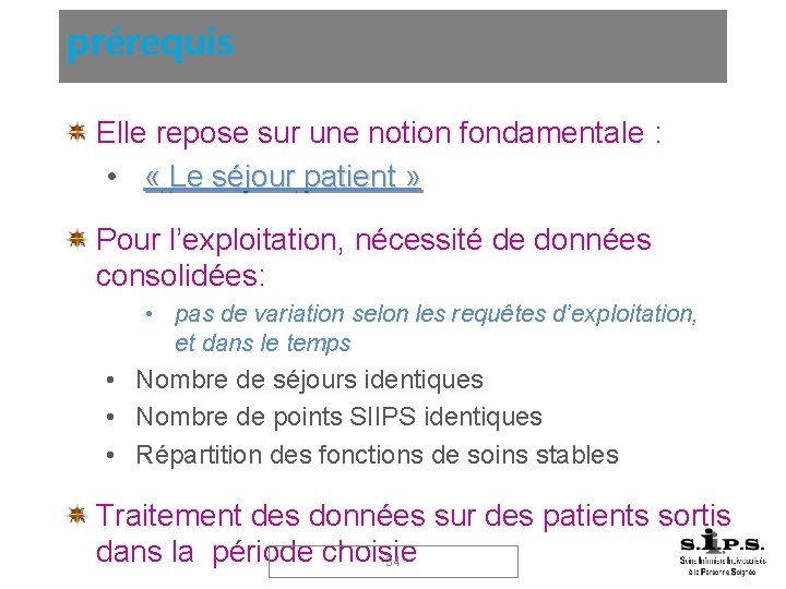 prérequis Elle repose sur une notion fondamentale : • « Le séjour patient »