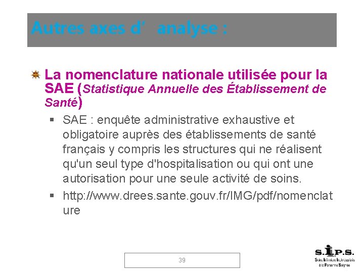 Autres axes d’analyse : La nomenclature nationale utilisée pour la SAE (Statistique Annuelle des