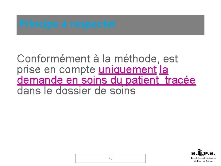 Principe à respecter Conformément à la méthode, est prise en compte uniquement la demande