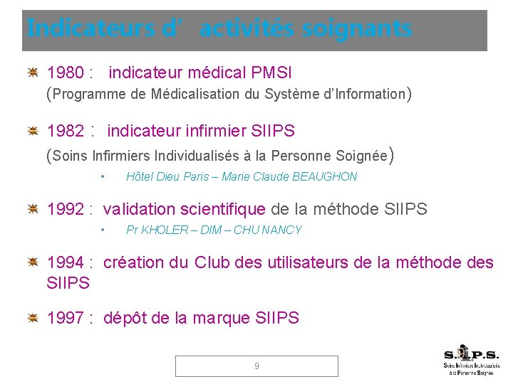 Indicateurs d’activités soignants 1980 : indicateur médical PMSI (Programme de Médicalisation du Système d’Information)
