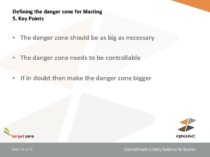 Defining the danger zone for blasting 5. Key Points • The danger zone should