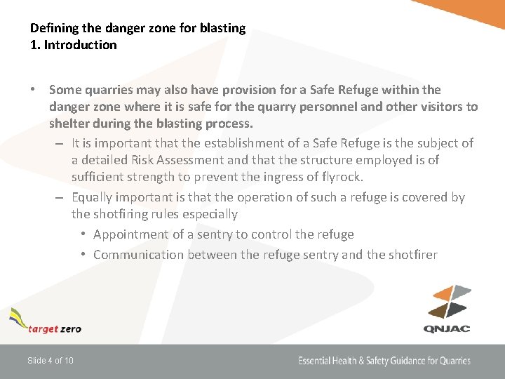 Defining the danger zone for blasting 1. Introduction • Some quarries may also have