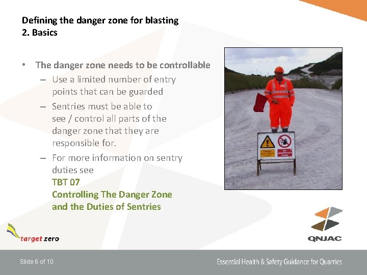 Defining the danger zone for blasting 2. Basics • The danger zone needs to