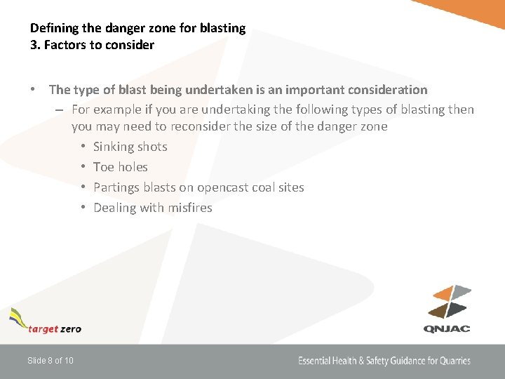 Defining the danger zone for blasting 3. Factors to consider • The type of