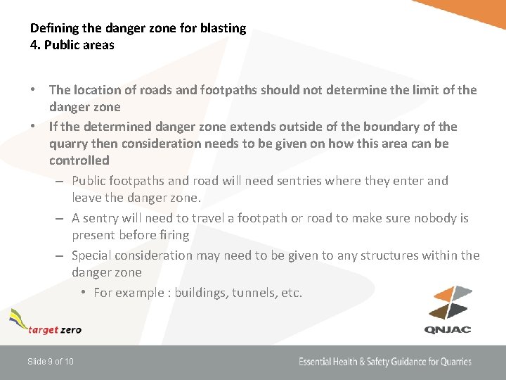 Defining the danger zone for blasting 4. Public areas • The location of roads