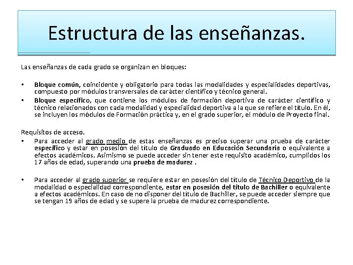 Estructura de las enseñanzas. Las enseñanzas de cada grado se organizan en bloques: •