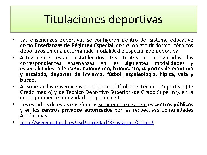 Titulaciones deportivas • Las enseñanzas deportivas se configuran dentro del sistema educativo como Enseñanzas