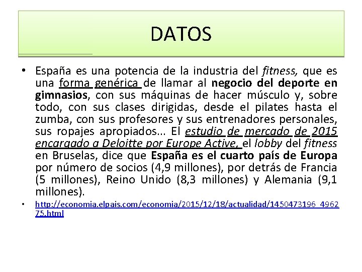 DATOS • España es una potencia de la industria del fitness, que es una