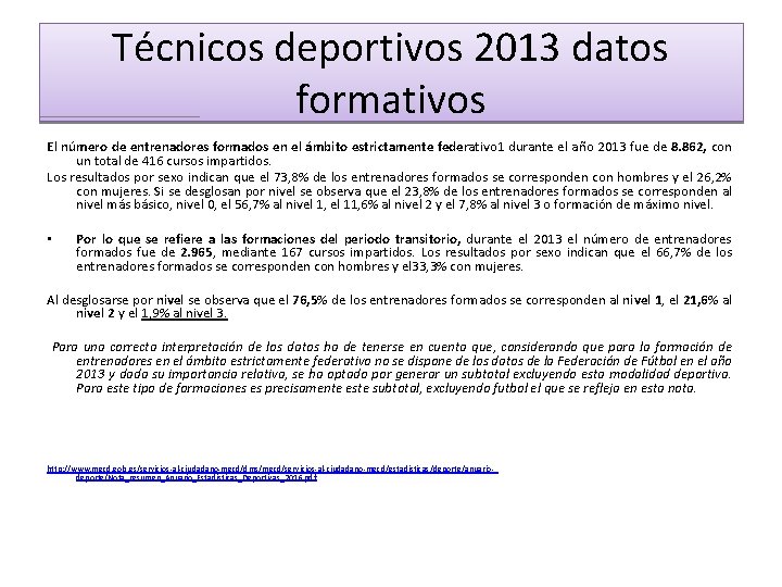 Técnicos deportivos 2013 datos formativos El número de entrenadores formados en el ámbito estrictamente