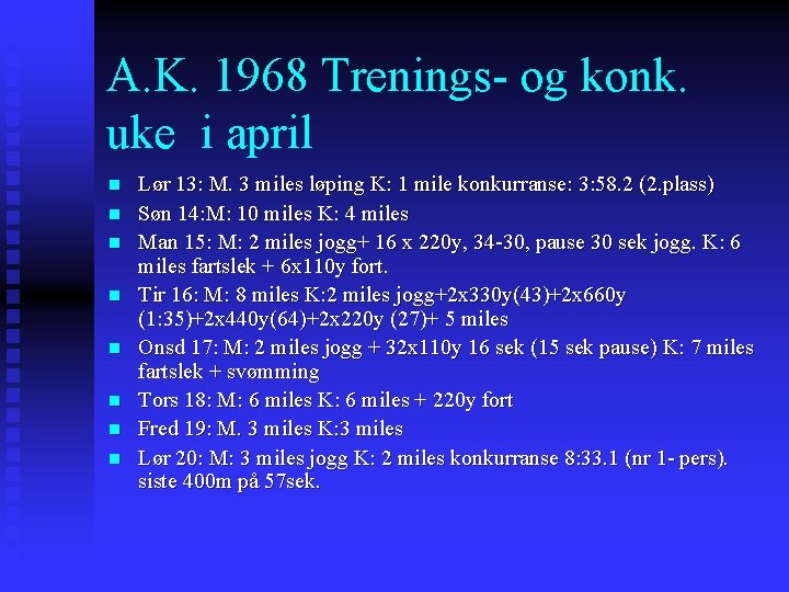 A. K. 1968 Trenings- og konk. uke i april n n n n Lør