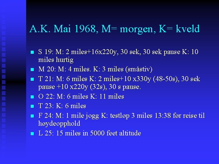 A. K. Mai 1968, M= morgen, K= kveld n n n n S 19: