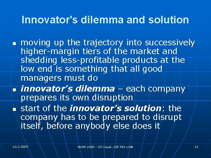 Innovator's dilemma and solution n moving up the trajectory into successively higher-margin tiers of