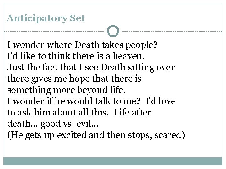 Anticipatory Set I wonder where Death takes people? I'd like to think there is