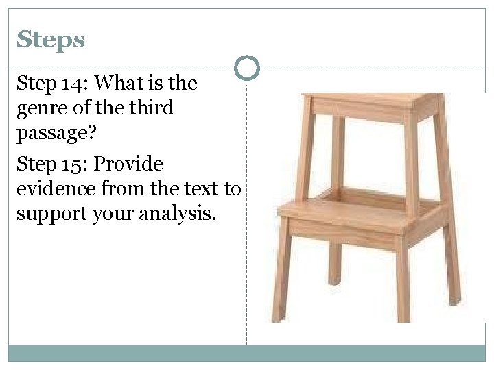 Steps Step 14: What is the genre of the third passage? Step 15: Provide