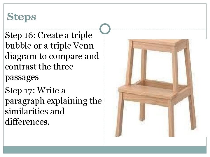 Steps Step 16: Create a triple bubble or a triple Venn diagram to compare