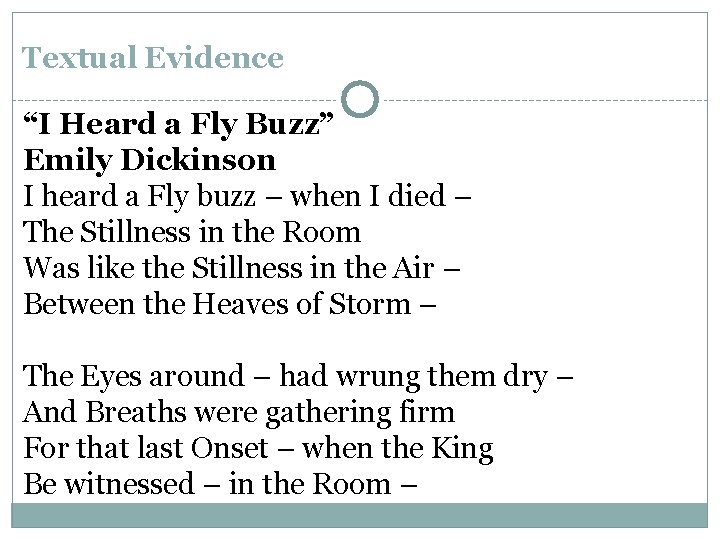 Textual Evidence “I Heard a Fly Buzz” Emily Dickinson I heard a Fly buzz