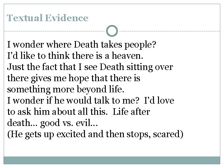 Textual Evidence I wonder where Death takes people? I'd like to think there is