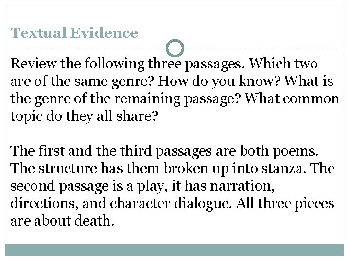 Textual Evidence Review the following three passages. Which two are of the same genre?