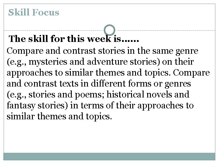 Skill Focus The skill for this week is. . . Compare and contrast stories