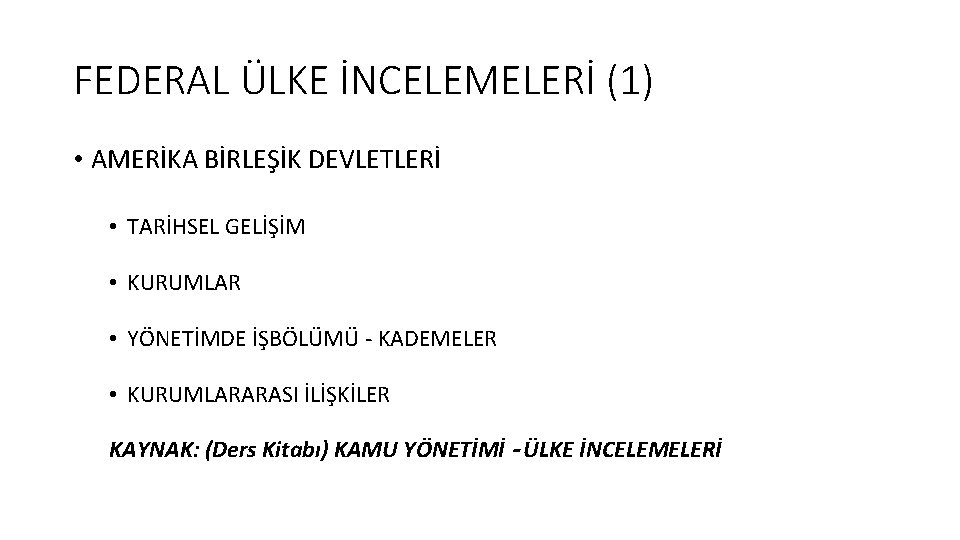 FEDERAL ÜLKE İNCELEMELERİ (1) • AMERİKA BİRLEŞİK DEVLETLERİ • TARİHSEL GELİŞİM • KURUMLAR •