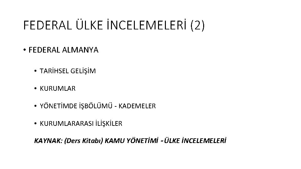 FEDERAL ÜLKE İNCELEMELERİ (2) • FEDERAL ALMANYA • TARİHSEL GELİŞİM • KURUMLAR • YÖNETİMDE