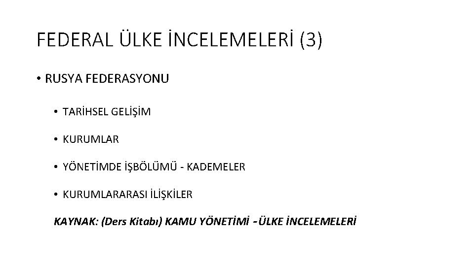 FEDERAL ÜLKE İNCELEMELERİ (3) • RUSYA FEDERASYONU • TARİHSEL GELİŞİM • KURUMLAR • YÖNETİMDE