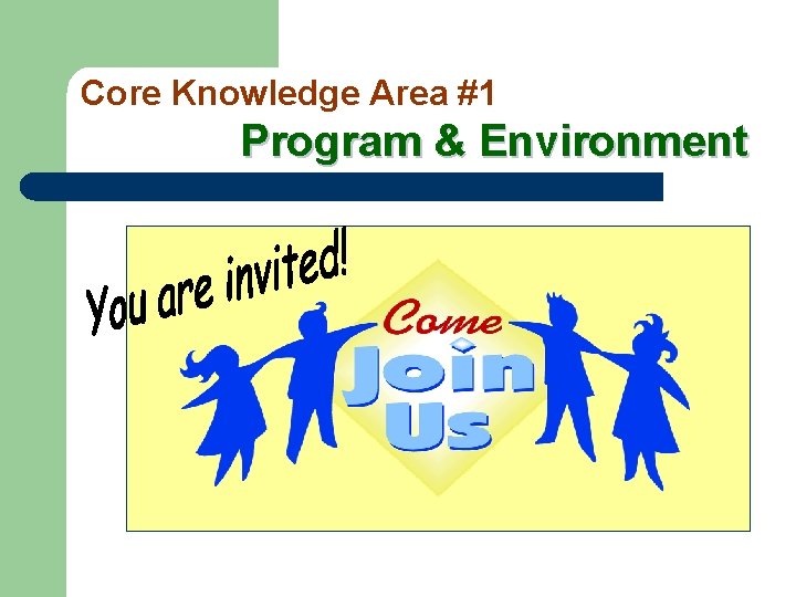 Core Knowledge Area #1 Program & Environment 